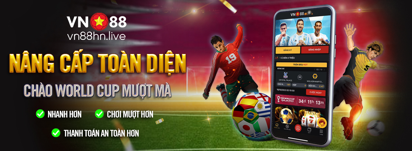 NÂNG CẤP TOÀN DIỆN – CHÀO WORLD CUP MƯỢT MÀ